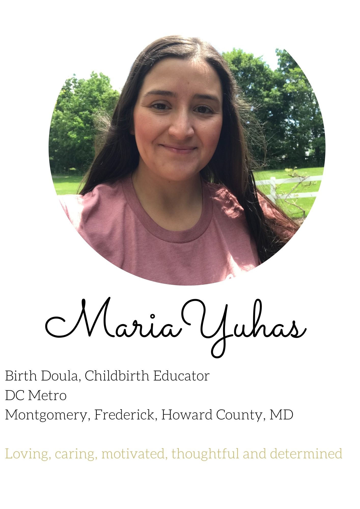 Maria Yuhas Birth Doula Childbirth Educator DC Metro Montgomery, Frederick, Howard County, MD loving, caring, motivated, thoughtful and determined