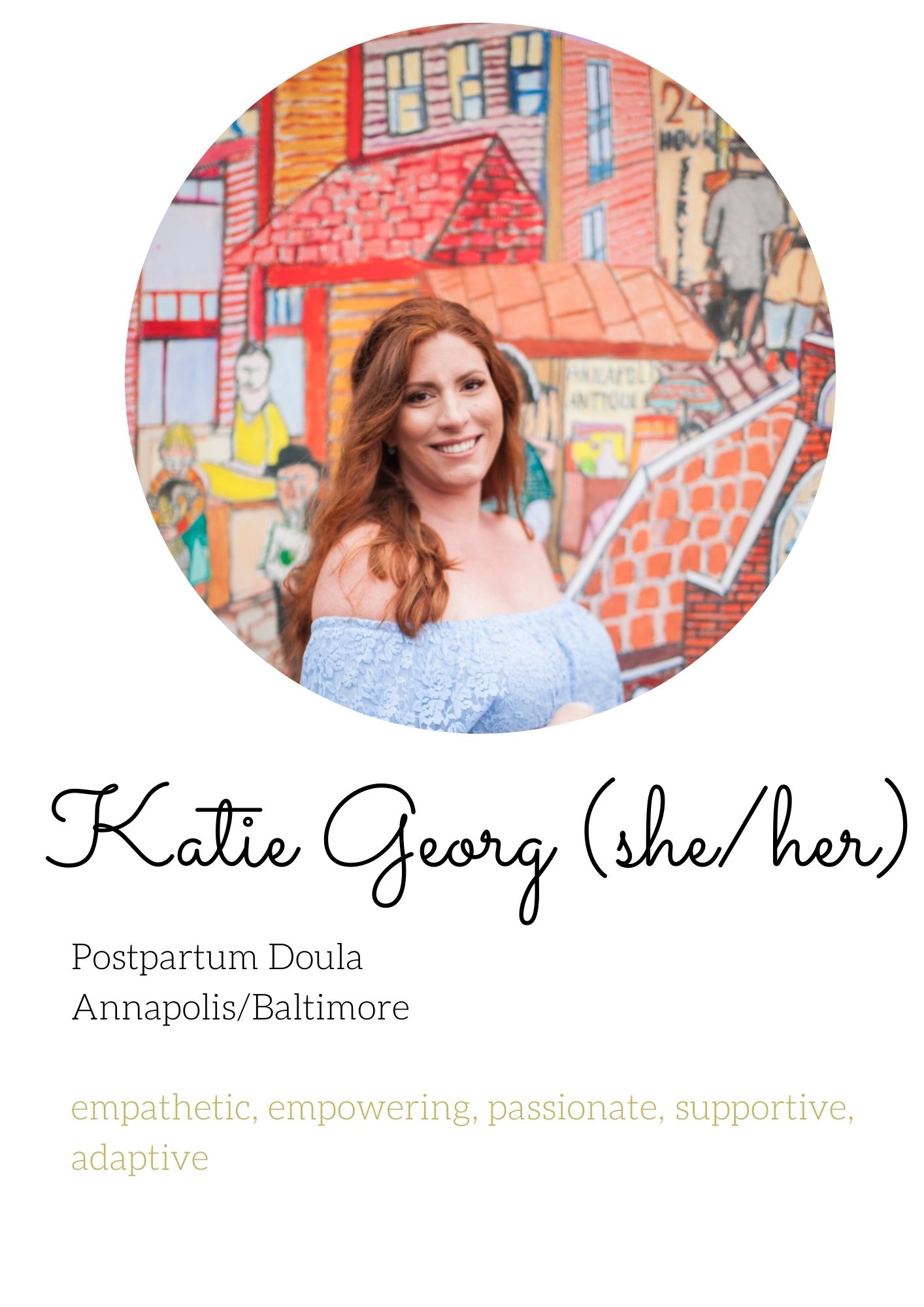 Katie George Postpartum Doula Annapolis/Baltimore empathetic, empowering, passionate, supportive, adaptive